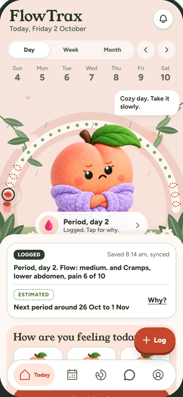The FlowTrax Today screen: Period day 2 logged, the peach in a cosy robe saying it's a cozy day, your next period estimate, and a Log button